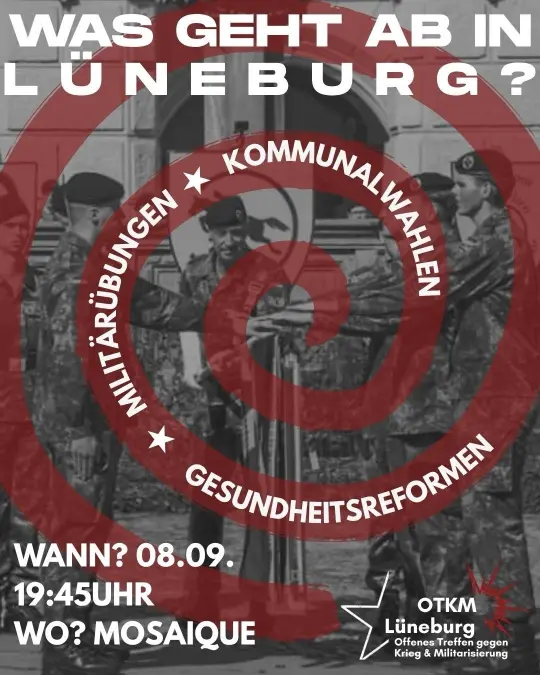 Sharepic: Was geht ab in Lüneburg? Gesundheitsreformen * Militärübungen * Kommunalwahlen. OTKM Lüneburg 08.09. 19:45Uhr im mosaique. Im Hintergrund ein schwarz weiß bild eines Fahneneids, das mit einer roten Spirale überdeckt wird.