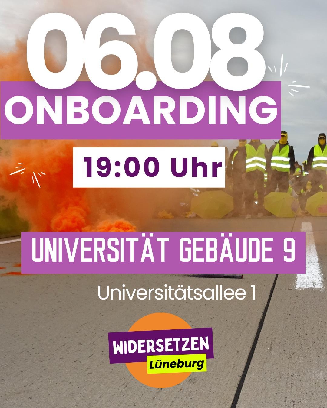Sharepic: Onboarding von Widersetzen Lüneburg. 06.08. 19 Uhr Universität, Gebäude 9, Universitätsallee 1.  Im Hintergrund eine Straßenblockade von Widersetzen.